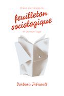 Brève anthologie du feuilleton sociologique et du reportage